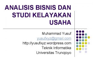 ANALISIS BISNIS DAN STUDI KELAYAKAN USAHA Muhammad Yusuf
