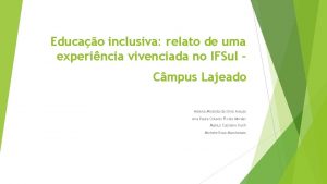 Educao inclusiva relato de uma experincia vivenciada no