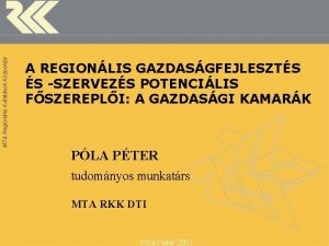 MTA Regionlis Kutatsok Kzpontja A REGIONLIS GAZDASGFEJLESZTS S