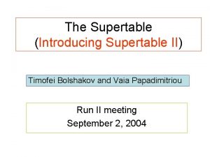 The Supertable Introducing Supertable II Timofei Bolshakov and