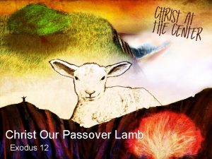 Christ Our Passover Lamb Exodus 12 How often