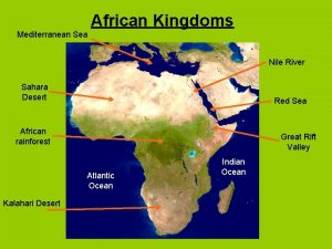 African Kingdoms Mediterranean Sea Nile River Sahara Desert