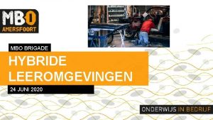 MBO BRIGADE HYBRIDE LEEROMGEVINGEN 24 JUNI 2020 ONDERWIJS