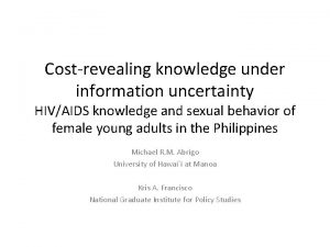 Costrevealing knowledge under information uncertainty HIVAIDS knowledge and