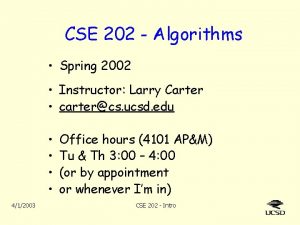 CSE 202 Algorithms Spring 2002 Instructor Larry Carter