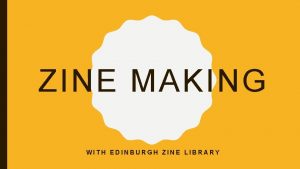 ZINE MAKING WITH EDINBURGH ZINE LIBRARY SPEEDZINING AKA