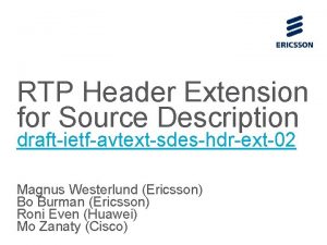 RTP Header Extension for Source Description draftietfavtextsdeshdrext02 Magnus