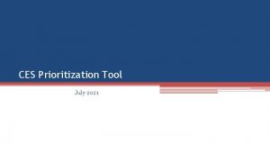 CES Prioritization Tool July 2021 What is Coordinated