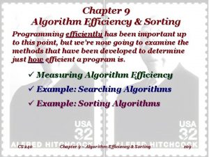 Chapter 9 Algorithm Efficiency Sorting Programming efficiently has
