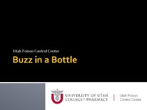 Utah Poison Control Center Buzz in a Bottle