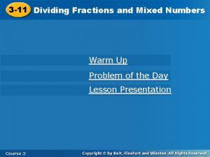 3 11 Dividing Fractions and Mixed Numbers Warm