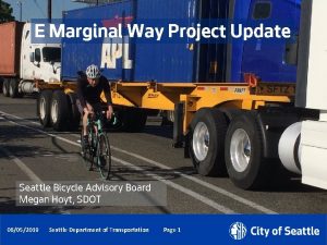 E Marginal Way Project Update Seattle Bicycle Advisory
