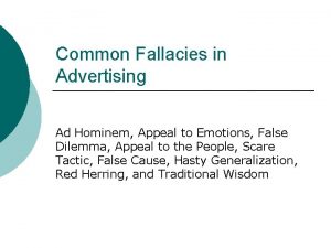 Common Fallacies in Advertising Ad Hominem Appeal to