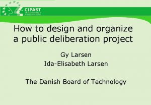 How to design and organize a public deliberation