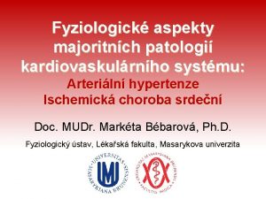 Fyziologick aspekty majoritnch patologi kardiovaskulrnho systmu Arteriln hypertenze