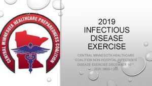 2019 INFECTIOUS DISEASE EXERCISE CENTRAL MINNESOTA HEALTHCARE COALITION