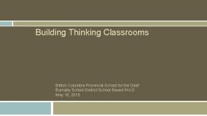 Building Thinking Classrooms British Columbia Provincial School for