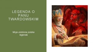 LEGENDA O PANU TWARDOWSKIM Moja ulubiona polska legenda
