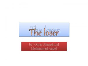 The loser by Omar Ahmed and Mohammed Aadel