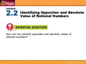 LESSON 2 2 Identifying Opposites and Absolute Value