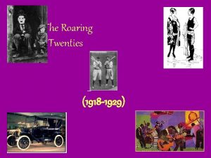 The Roaring Twenties 1918 1929 Post WWI return