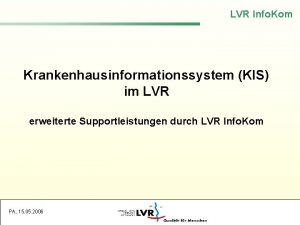 LVR Info Kom Krankenhausinformationssystem KIS im LVR erweiterte