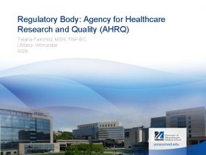 Regulatory Body Agency for Healthcare Research and Quality