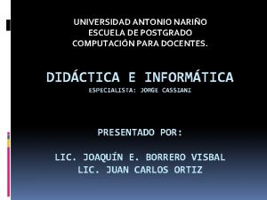 UNIVERSIDAD ANTONIO NARIO ESCUELA DE POSTGRADO COMPUTACIN PARA