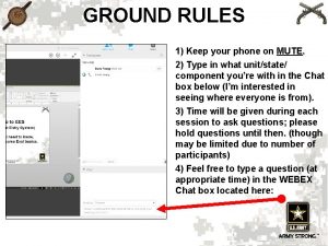 GROUND RULES 1 Keep your phone on MUTE