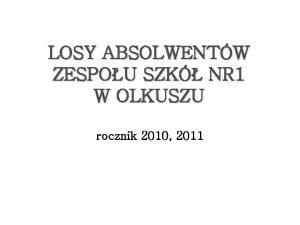 LOSY ABSOLWENTW ZESPOU SZK NR 1 W OLKUSZU