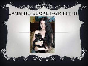 JASMINE BECKETGRIFFITH v Jasmine BecketGriffith is a freelance