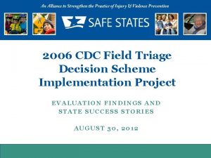 2006 CDC Field Triage Decision Scheme Implementation Project