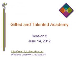 Gifted and Talented Academy Session 5 June 14