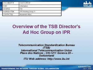 DOCUMENT GSC 13 IPR07 FOR Information SOURCE ITU