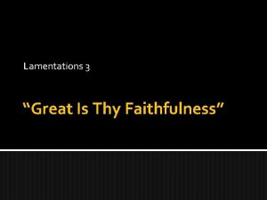 Lamentations 3 Great Is Thy Faithfulness Jeremiahs Pain