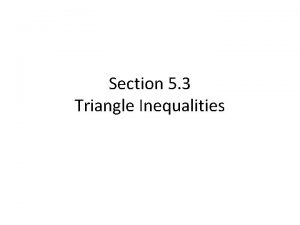 Section 5 3 Triangle Inequalities Exterior Angle Inequality