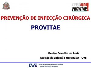 PREVENO DE INFECO CIRRGICA PROVITAE Denise Brando de