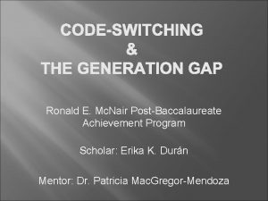 CODESWITCHING THE GENERATION GAP Ronald E Mc Nair