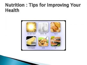 Nutrition Tips for Improving Your Health Good nutrition