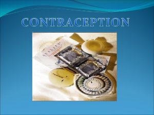 What is Contraception Contraception are actions that prevent