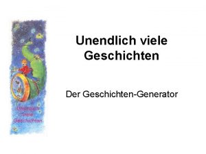 Unendlich viele Geschichten Der GeschichtenGenerator GanznebenbeiEinsatz des Trainings