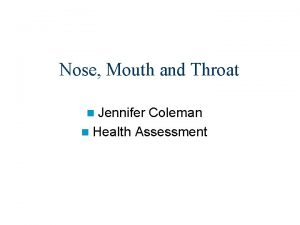 Nose Mouth and Throat n Jennifer Coleman n