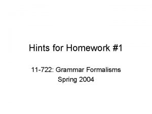 Hints for Homework 1 11 722 Grammar Formalisms
