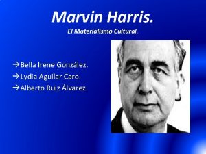 Marvin Harris El Materialismo Cultural Bella Irene Gonzlez