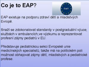 Co je to EAP EAP existuje na podporu