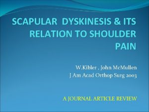 SCAPULAR DYSKINESIS ITS RELATION TO SHOULDER PAIN W
