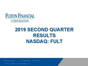 2019 SECOND QUARTER RESULTS NASDAQ FULT D A