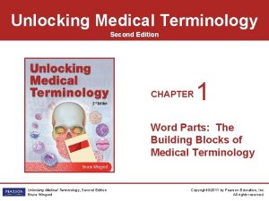 Unlocking Medical Terminology Second Edition CHAPTER 1 Word