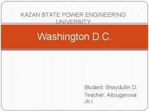 KAZAN STATE POWER ENGINEERING UNIVERSITY Washington D C