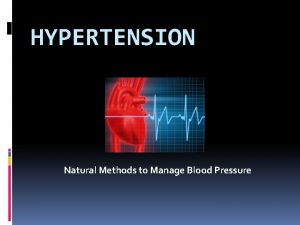 HYPERTENSION Natural Methods to Manage Blood Pressure Hypertension